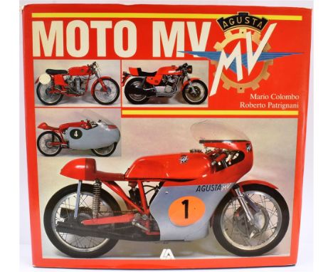 MOTO MV AUGUSTA  Mario Colombo &amp; Roberto Patrignani, hardback with DJ, 247pp, published 1987 by Libreria dell Automobile 
