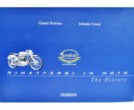 MOTO MONDIAL RIMETTERSI IN MOTO GIANNI PERRONE &amp; JOLANDA CROESI first edition, hardcover with DJ, 176pp, published 2008 b