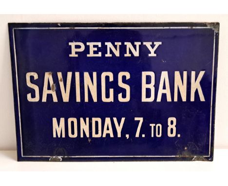 ENAMEL ADVERTISING SIGNwith a navy blue ground and white lettering 'Penny Savings Bank, Monday, 7. to 8.', 27cm x 39.5cm 