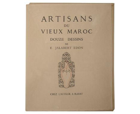 Jalabert Edon., E. Artisans Du Vieux Maroc - Douze DessinsChez L'auteur a Rabat, n.d c.1930 numbered 478/500, large 4totwelve