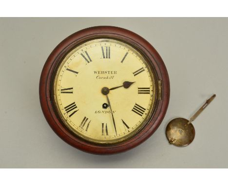 A VICTORIAN MAHOGANY CASED CIRCULAR THIRTY HOUR WALL CLOCK, the 20cm/8'' painted dial named 'WEBSTER Cornhill LONDON', single