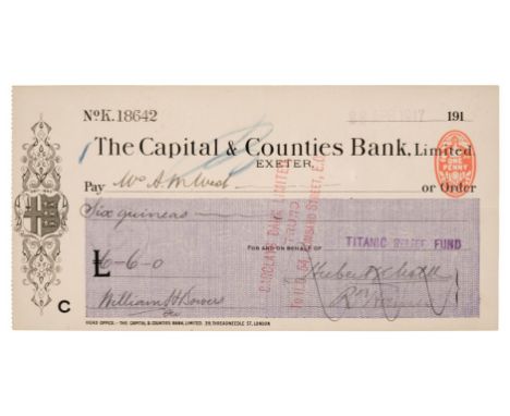 * Titanic Relief Fund. A cheque (No. K. 18642) from The Capital &amp; Counties Bank Ltd, for six guineas to Mrs Ada Mary West