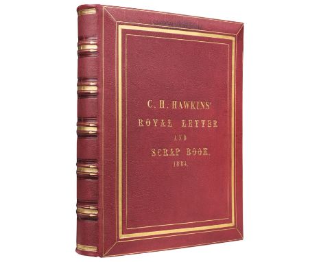 * Royalty Scrap Album. C. H. Hawkins' Royal Letter and Scrapbook, 1884, a handsomely bound album of autograph letters address