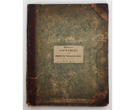 Victories Of The Duke Of Wellington, from Drawings by R. Westall, R.A. London: Printed For Rodell And Martin, New Bond-Street
