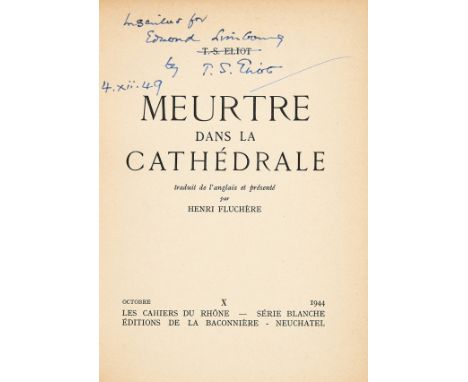 Eliot (T.S.) Meutre Dans La Cathédrale, translated by Henri Fluchère, signed presentation inscription from the author dated "