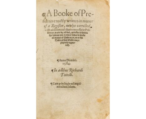 Law.- [Phayer (Thomas)] A Booke of Presidents exactly written in maner of a Register, newlye corrected..., lacking final prel