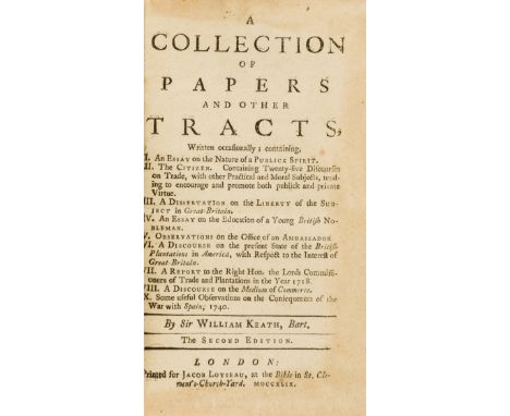 America.- Keith (Sir William) A Collection of Papers and other Tracts, Written occasionally; containing... VI. A Discourse on