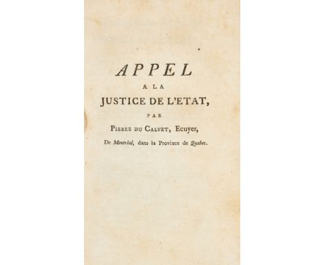 Canada.- Du Calvet (Pierre) Appel à la justice de l'ètat; ou recueil de lettres, au Roi, au Prince de Galles, et aux ministre