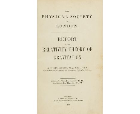 General theory of relativity.- Eddington (A. S.) Report on the Relativity Theory of Gravitation, first edition, blind-stamp t