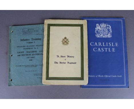 A Stamped Border regiment light machine gun pamphlet, Border Regiment history booklet and Carlisle Castle booklet