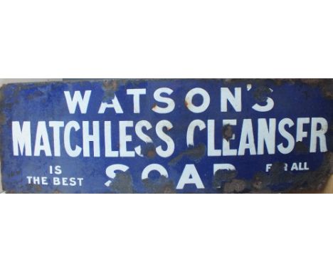 A VINTAGE ENAMEL ADVERTISING SIGN FOR 'WATSON'S MATCHLESS CLEANSER SOAP', approximately 40.9 cm x 124.5 cm
