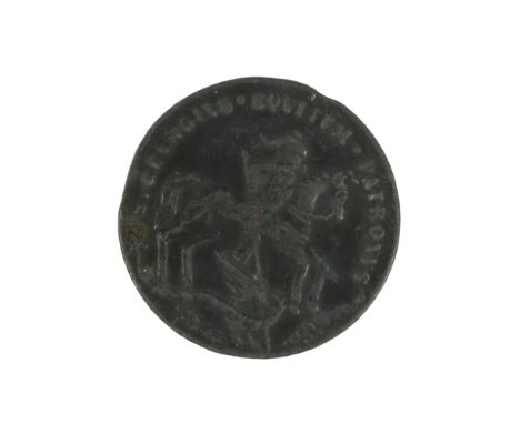 A base metal talisman, obverse St George and dragon with legend "S Georgius Equitum Patronus", verso sailing vessel in a stor