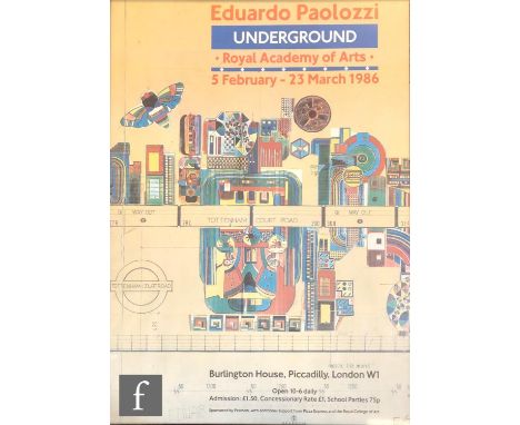 Two 1980s exhibition posters to include Eduardo Paolozzi, Underground, Royal Academy of Arts 1986, designed by Lilian Lindblo