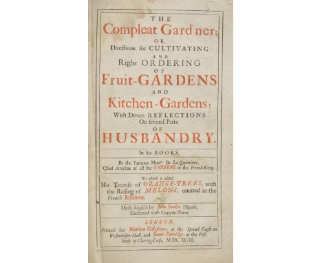La Quintinye (Jean de). The Compleat Gard'ner; Or, Directions for Cultivating and Right Ordering of Fruit-Gardens and Kitchen