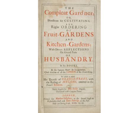 La Quintinye (Jean de). The Compleat Gard'ner; Or, Directions for Cultivating and Right Ordering of Fruit-Gardens and Kitchen