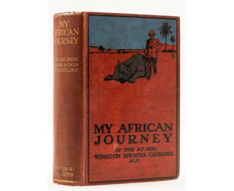 Africa.- Churchill (Sir Winston Spencer) My African Journey, first edition in book form, half-title, frontispiece and plates,