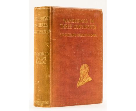 Voyages.- Burton (Sir Richard Francis) Wanderings in Three Continents, first edition, half-title, portrait frontispiece and 4