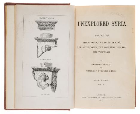 Middle East.- Burton (Sir Richard Francis) Unexplored Syria, 2 vol., first edition, half-titles, frontispieces, 25 plates, of