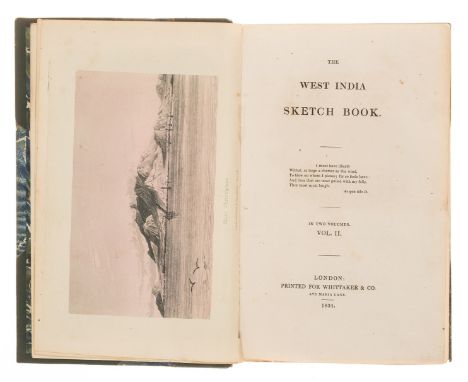 West Indies.- [Wentworth (Trelawney)] The West India Sketch Book, 2 vol., first edition, 10 plates, of which 3 colour and 2 t