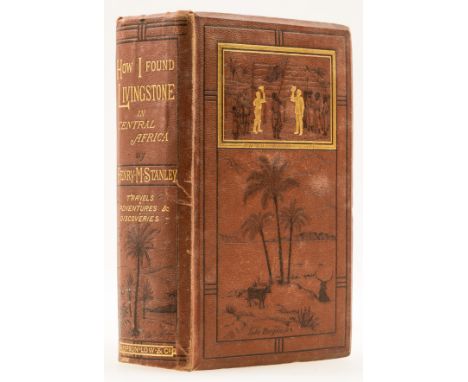 Africa.- Stanley (Henry Morton) How I Found Livingstone, first edition, mounted albumen frontispiece, plates, illustrations, 