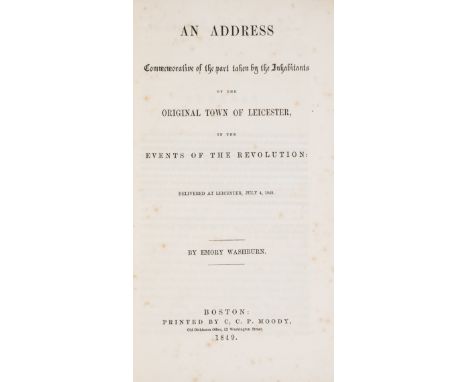 NO RESERVE American Revolution.- Washburn (Emory) An Address Commemorative of the part taken by the Inhabitants of the Origin