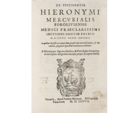 Plague in Italy.- Mercuriale (Girolamo) De pestilentia Hieronymi Mercurialis Foroliuensis medici praeclarissimi lectiones hab