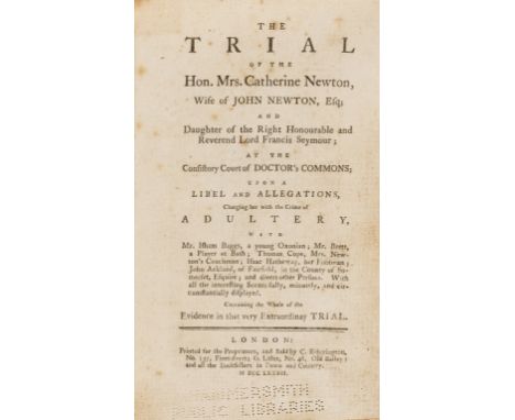 Trials.- The Trial of the Hon. Mrs. Catherine Newton...at the Consistory Court of Doctor's Commons; upon libel and allegation