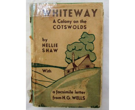 Shaw Nellie, Whiteway - A Colony on the Cotswolds, first edition, 1935, The C W Daniel Company, with facsimile letter from H 