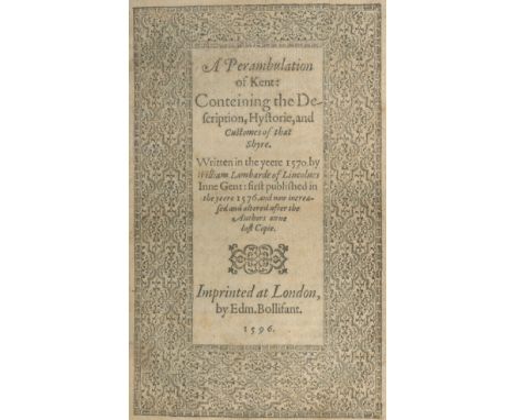 LAMBARDE (WILLIAM)A Perambulation of Kent: Conteining the Description, Hystorie, and Customes of that Shyre,  second edition,