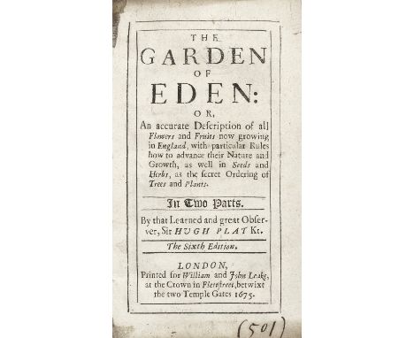 PLAT (HUGH)The Garden of Eden: or, An accurate Description of all Flowers and Fruits now Growing in England... as well in See