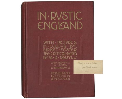 [THOMAS (EDWARD)]BIRKET FOSTER (MYLES) In Rustic England... edited by W. Shaw Sparrow, INSCRIBED BY EDWARD THOMAS TO HIS SIST