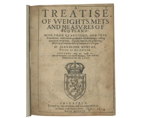 HUNTAR (WILLIAM)A Treatise, of Weights, Mets and Measures of Scotland, FIRST EDITION,  with A1r catchword 'sures', woodcut ar