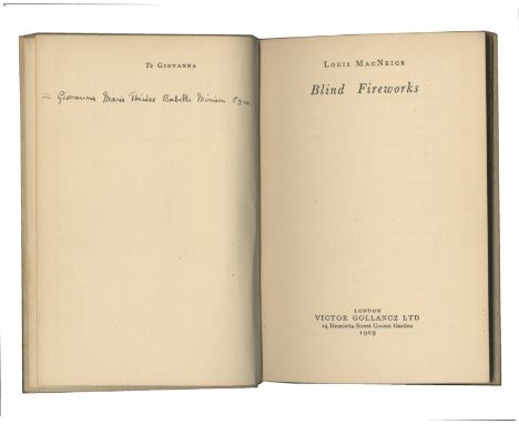 MACNEICE (LOUIS)Blind Fireworks, FIRST EDITION OF THE AUTHOR'S FIRST BOOK, THE DEDICATION COPY,  inscribed to 'Giovanna Marie