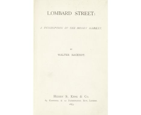 BANKINGBAGEHOT (WALTER) Lombard Street. A Description of the Money Market, FIRST EDITION,  half-title, without advertisements