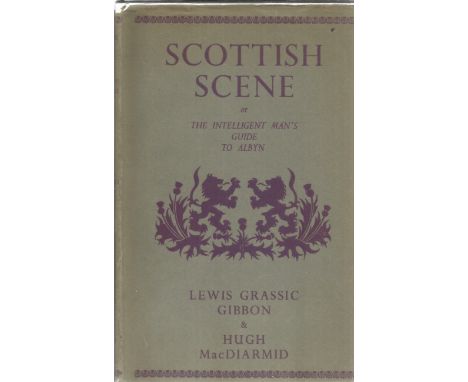 World War II multi signed hardback book titled Scottish Scene of Intelligent Mans Guide to Albyn by Lewis Grassic Gibbon and 
