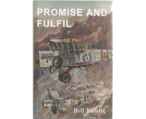 Bill Randle. Promise And Fulfil. A WW2 hardback First Edition book in great condition. Signed by the author. 189 pages. Good 