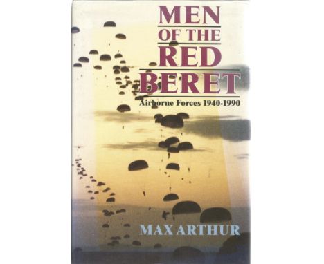 Max Arthur. Men Of The Red Beret. A WW2 First Edition hardback book. Dedicated. Signed by the author. Number 200 of 5000 prin