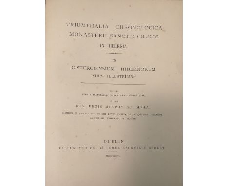 Holy Cross: Murphy (Rev. D.) Truimphalia Chronologica Monasterii Sanctae Crucis in Hibernia, De Cisterciensium Hibernorum vir
