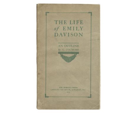 DUVAL (EMILY AND NORAH)BAILLIE-WEAVER (GERTRUDE) The Life of Emily Davison. An Outline by G[ertrude] Colmore', FIRST EDITION,