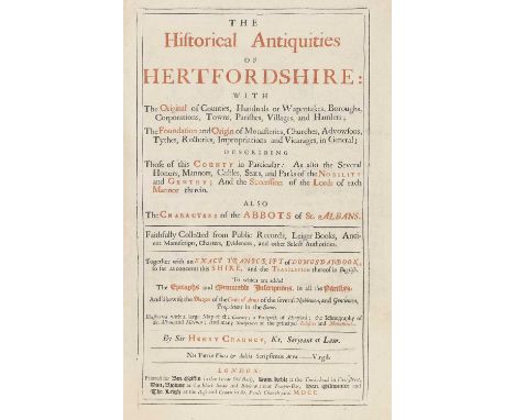 CHAUNCY, Sir Henry: The Historical Antiquities of Hertfordshire with the Original of Counties Hundreds or Wapentake Boroughs 