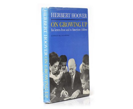 Hoover, Herbert (SIGNED): On Growing up. Letters To American Boys &amp; Girls. Including 'The Uncommon Man' and Other Selecti