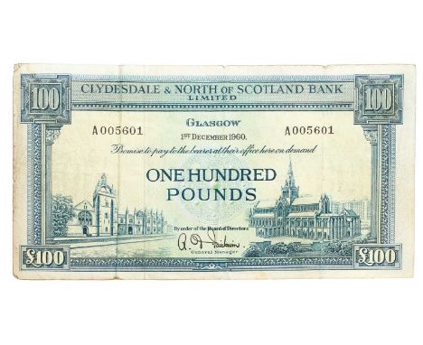 Clydesdale &amp; North of Scotland Bank Limited £100 Banknote 1st December 1960, A005601, signed R D Fairbairn; 3x vertical c