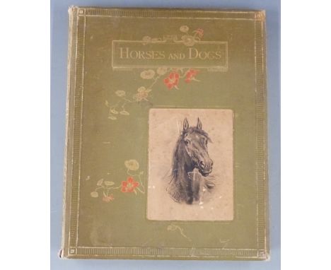 'Horses and Dogs' by O Eerelman, translated by Clara Bell and published Cassell &amp; Company 1895, with full-page plates and