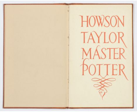 Book. Powell (L B) - Howson Taylor Master Potter: A Memoir with an appreciation of Ruskin Pottery, half title, plates, 8vo, q