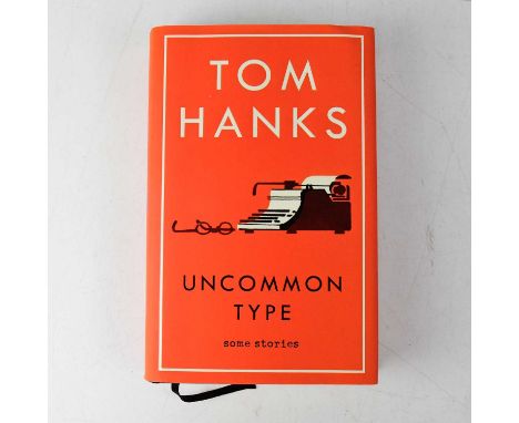TOM HANKS; 'Uncommon Type', a single volume bearing the Hollywood megastar's signature.Condition Report: - We have not authen