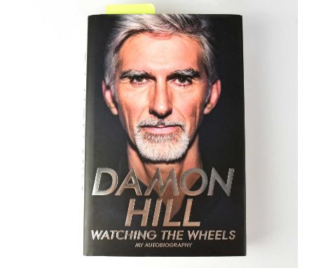 DAMON HILL; 'Watching the Wheels', autobiography bearing the racing driver's signature to cover page.Condition Report: We hav