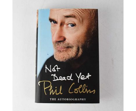 PHIL COLLINS; 'Not Dead Yet', a single volume bearing the music superstar's signature, along with a doodle of a drummer.Condi