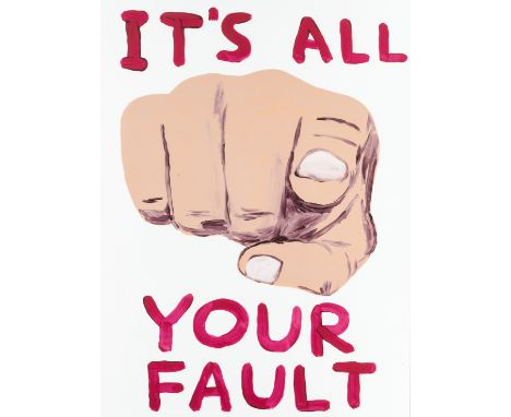 David Shrigley (British 1968-), 'It's All Your Fault', 2019, screen print in colours with a varnish Overlay on Somerset Tub S