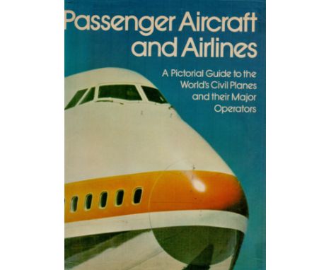 Passenger Aircraft and Airlines A Pictorial Guide To The Worlds Civil Planes and their Major Operators Hardback Book. All aut