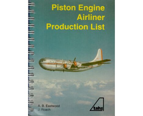 Piston Engine Airliner Production List Paperback Booklet by AB Eastwood and J Roach. Good Overall Condition. All autographed 